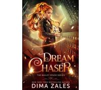 Dima Zales Anna Zaires Dream Chaser (Bailey Spade Book 3) (Tascabile)