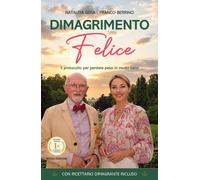 Dimagrimento felice. Il protocollo per perdere peso in modo sano - Gera Na...