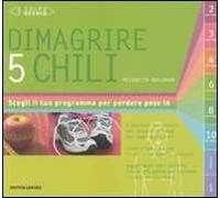 Dimagrire cinque chili. Ediz. illustrata