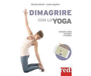 Dimagrire con lo yoga - Morelli Maurizio, Agostini Lorena