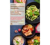 Dimagrire e Curarsi Mangiando: Con la dietetica della MTC, l’Ipnosi e la PNL