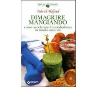 Dimagrire mangiando. Come accelerare il metabolismo in modo naturale