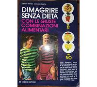 Dimagrire senza dieta con le giuste combinazioni alimentari