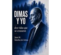 Dimas y yo: Dos vidas que se cruzaron