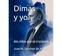 Dimas y yo: dos vidas que se cruzaron