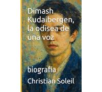Dimash Kudaibergen, la odisea de una voz: biografía