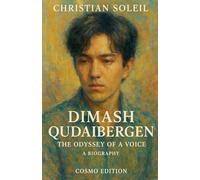 Dimash Qudaibergen, The Odyssey of a Voice