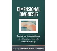 Dimensional Diagnosis: Practical and Conceptual Issues in the Integration of Personality and Psychopathology