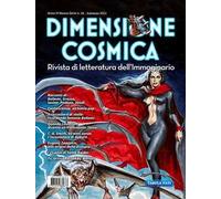 Dimensione cosmica. Rivista di letteratura dell'immaginario (2021). Vol. 16: Autunno