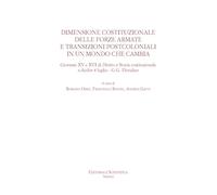 Dimensione costituzionale delle forze armate e transizioni postcoloniali in un mondo che cambia. Giornate XV e XVI di diritto e storia costituzionale «Atelier 4 luglio-G.G.Floridia»