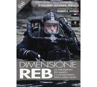 Dimensione REB. Lo strumento più amato e controverso della subacquea. Con DVD