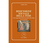 Dimensione sociale della fede. Sintesi aggiornata di Dottrina Sociale della Chiesa