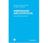 Dimensioni archivistiche. Una piramide rovesciata - Locatelli, Pezzica Lorenzo