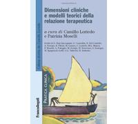 Dimensioni cliniche e modelli teorici della relazione terapeutica