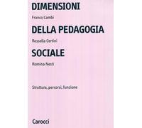 Dimensioni della pedagogia sociale - Cambi Franco, Certini Rossella, Nesta...