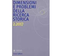 Dimensioni e problemi della ricerca storica. Rivista del Dipartimento di storia moderna e contemporanea dell'Università degli studi di Roma «La Sapienza» (2017). Vol. 2