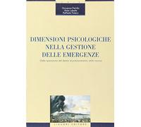 Dimensioni psicologiche nella gestione delle emergenze. Dalla riparazione del danno al potenziamento delle risorse