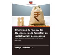 Dimensions du revenu, des dépenses et de la formation du capital humain des ménages: Une étude empirique parmi les communautés de castes répertoriées