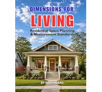 Dimensions for Living: Residential Space Planning & Measurement Standards
