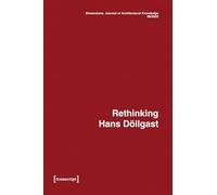 Dimensions. Journal of Architectural Knowledge: Vol. 5, No. 9/2025: Rethinking Hans Döllgast (Dimensions. Journal of Architectural Knowledge)