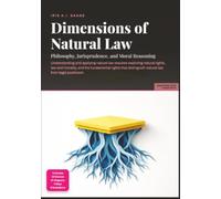 Dimensions of Natural Law: Philosophy, Jurisprudence, and Moral Reasoning