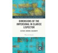 Dimensions of the Impersonal in Clarice Lispector: Ecstasy, Horror, Solidarity