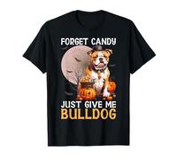 Dimentica Candy Just Give Me Bulldog Maglietta