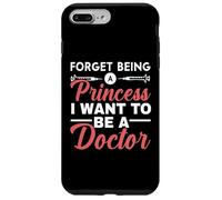 Dimentica di essere una principessa Voglio essere un dottore di medicina Custodia per iPhone 7 Plus/8 Plus