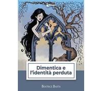 Dimentica e l'identità perduta