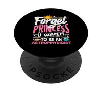 Dimentica la principessa Voglio essere un astrofisico PopSockets PopGrip Adesivo