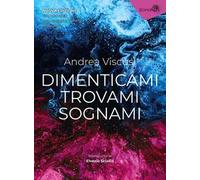Dimenticami trovami sognami. Nuova ediz.