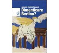 Dimenticare Berlino?