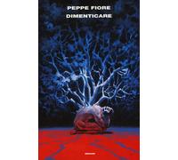 Dimenticare - Fiore Peppe