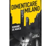 Dimenticare Milano