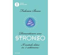 Dimenticare uno stronzo. Il metodo detox in 3 settimane