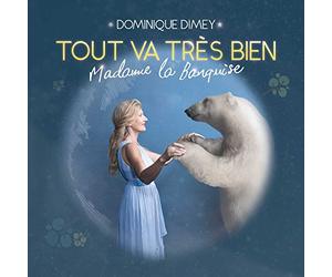 Dimey, Dominique - Tout Va Tres Bien Madame La Banquise
