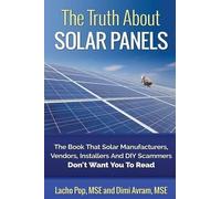 DIMI Avram Mse Lacho Pop Mse The Truth About Solar Panels (Tascabile)