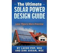 DIMI Avram Mse Lacho Pop Mse Ultimate Solar Power Design Guide (Tascabile)