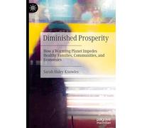 Diminished Prosperity: How a Warming Planet Impedes Healthy Families, Communities and Economies
