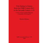 Dimitra Mylona Fish-Eating in Greece from the Fifth Century B.C. to (Tascabile)