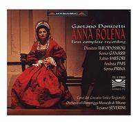 Dimitra Theodossiou, Sonia Ganassi, Fabio Sartori, Andrea Papi, Sonia Prina - Anna Bolena, First Complete Recording by Dimitra Theodossiou, Sonia Ganassi, Fabio Sartori, Andrea Papi, Sonia Prina (2001-07-24)