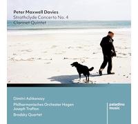 Dimitri Ashkenazy; Philharmonisches Orchester Hagen; Brodsky Quartet; Joseph Trafton - Peter Maxwell Davies: Strathclyde Concerto No. 4; Clarinet Quintet