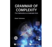 Dimitri Volchen Grammar Of Complexity: From Mathematics To A (Copertina rigida)