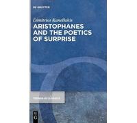 Dimitrios Kanellakis Aristophanes and the Poetics of Surprise (Copertina rigida)