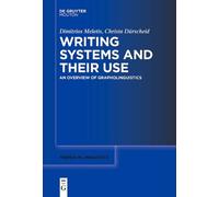 Dimitrios Meletis Christa Dürscheid Writing Systems and Their Use (Tascabile)