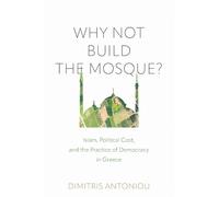 Dimitris Antoniou Why not Build the Mosque? (Tascabile) Contemporary Ethnography