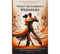 Dimitris Bronowski When the Embrace Whispers (Tascabile)
