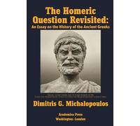 Dimitris G. Michalopoulos The Homeric Question Revisited (Copertina rigida)