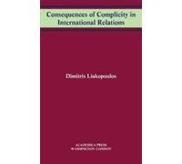 Dimitris Liakopoulos Lia Consequences of Complicity in Intern (Copertina rigida)