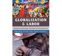 Dimitris Stevis Terry Boswell Globalization and Labor (Tascabile) Globalization